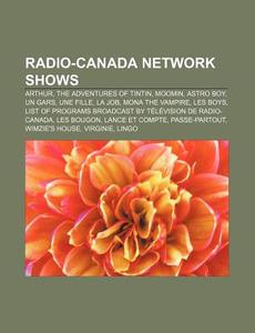 Radio-canada Network Shows: Arthur, Moom di Books Llc edito da Books LLC, Wiki Series
