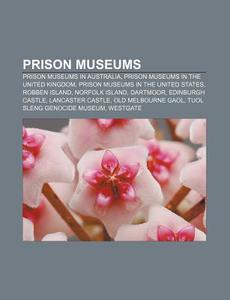 Prison Museums: Tuol Sleng Genocide Muse di Books Llc edito da Books LLC, Wiki Series