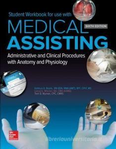 Student Workbook For Medical Assisting: Administrative And Clinical Procedures di Kathryn Booth, Leesa Whicker, Terri Wyman edito da Mcgraw-hill Education