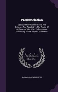 Pronunciation di John Hendricks Bechtel edito da Palala Press