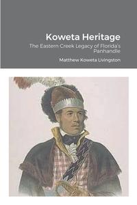 Koweta Heritage di Koweta Livingston edito da Lulu.com