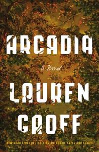 Arcadia di Lauren Groff edito da Hyperion Books