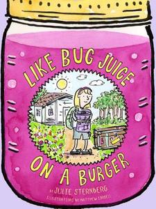 Like Bug Juice on a Burger di Julie Sternberg edito da ABRAMS