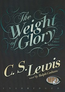 The Weight of Glory and Other Addresses di C. S. Lewis edito da Blackstone Audiobooks