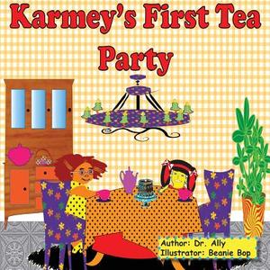 Karmey's First Tea Party di Dr Ally, Beanie Bop edito da Outskirts Press