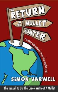The Return of the Mullet Hunter: Further Adventures from the Mullet Trail di Simon Varwell edito da Createspace