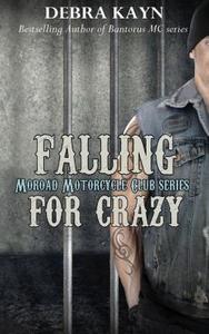 Falling for Crazy di Debra Kayn edito da Createspace
