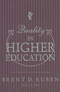 Quality in Higher Education di Brent D. Ruben edito da ROUTLEDGE