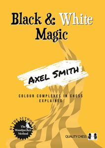 Black & White Magic di Axel Smith edito da Quality Chess