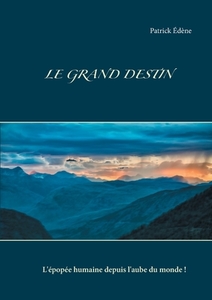 LE GRAND DESTIN di Patrick Édène edito da Books on Demand