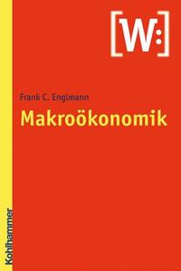 Makroökonomik di Frank C. Englmann edito da Kohlhammer W.