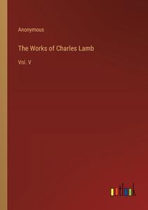 The Works of Charles Lamb di Anonymous edito da Outlook Verlag