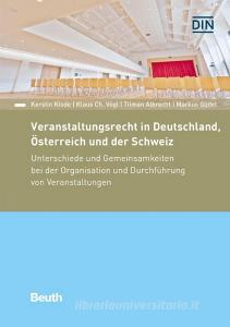 Veranstaltungsrecht in Deutschland, Österreich und der Schweiz di Kerstin Klode, Klaus C. Vögl, Tilman Albrecht, Markus Güdel edito da Beuth Verlag