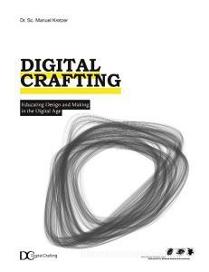 Digital Crafting di Manuel Kretzer edito da Books on Demand