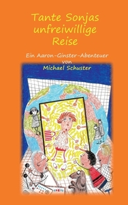 Tante Sonjas unfreiwillige Reise di Michael Schuster edito da Books on Demand