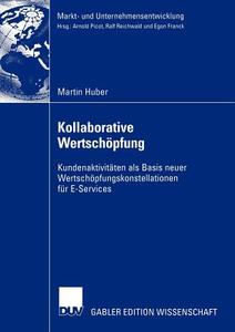 Kollaborative Wertschöpfung di Martin Huber edito da Deutscher Universitätsverlag
