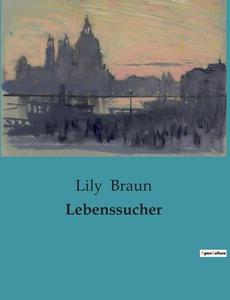 Lebenssucher di Lily Braun edito da Culturea