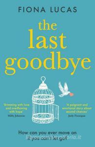 The Last Goodbye di Fiona Lucas edito da Harpercollins Publishers