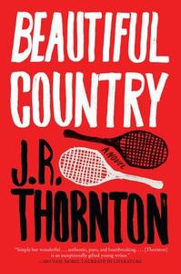 Beautiful Country di J. R. Thornton edito da HarperCollins Publishers Inc