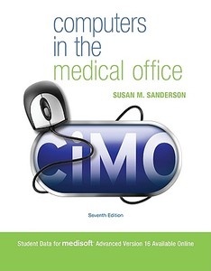 Computers in the Medical Office [With CDROM] di Susan M. Sanderson edito da Career Education