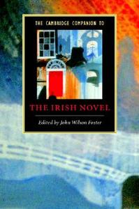 The Cambridge Companion to the Irish Novel di John Wilson Foster edito da Cambridge University Press