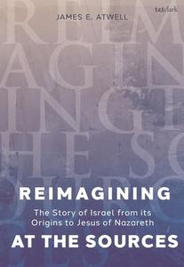 Reimagining The Sources di The Very Revd James Atwell edito da Bloomsbury Publishing PLC