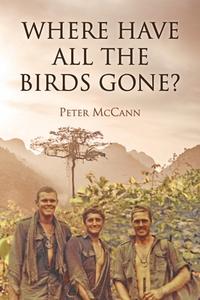 Where Have All the Birds Gone? di Peter John McCann edito da HarperCollins