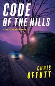 Code of the Hills di Chris Offutt edito da GROVE PR