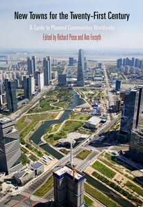 New Towns For The Twenty-first Century edito da University Of Pennsylvania Press