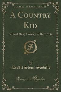 A Country Kid di Nesbit Stone Scoville edito da Forgotten Books