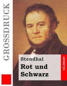 Rot Und Schwarz (Grossdruck) di Stendhal edito da Createspace