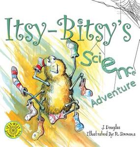 Itsy-Bitsy's Science Adventure di J. Douglas edito da FriesenPress