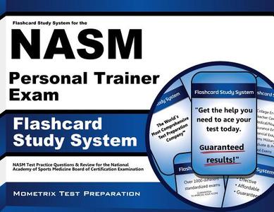 Flashcard Study System for the Nasm Personal Trainer Exam: Nasm Test Practice Questions and Review for the National Academy of Sports Medicine Board o di Nasm Exam Secrets Test Prep Team edito da Mometrix Media LLC