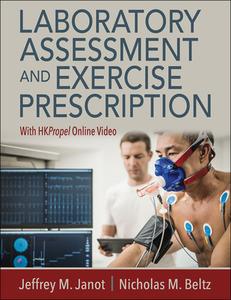 Laboratory Assessment And Exercise Prescription di Jeffrey M. Janot, Nicholas M. Beltz edito da Human Kinetics Publishers