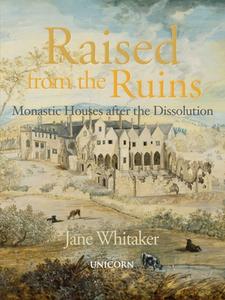 Raised From The Ruins di Jane Whitaker edito da Unicorn Publishing Group