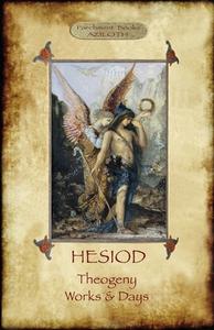 Hesiod -  Theogeny; Works & Days di Hesiod edito da Aziloth Books