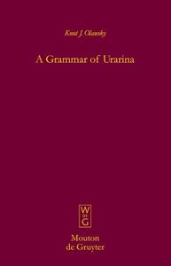 A Grammar of Urarina di Knut J. Olawsky edito da Walter de Gruyter