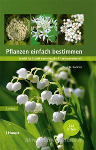 Pflanzen einfach bestimmen di Peter M. Kammer edito da Haupt Verlag AG