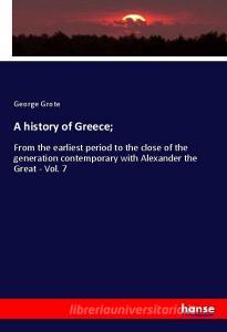 A history of Greece; di George Grote edito da hansebooks