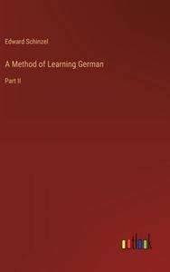 A Method of Learning German di Edward Schinzel edito da Outlook Verlag
