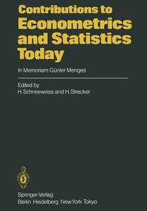 Contributions to Econometrics and Statistics Today edito da Springer Berlin Heidelberg