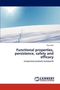 Functional properties, persistence, safety and efficacy di Pirje Hütt edito da LAP Lambert Academic Publishing
