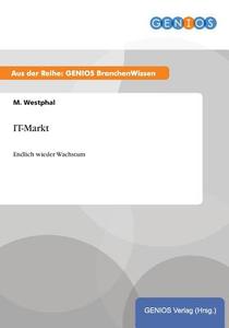 IT-Markt di M. Westphal edito da GBI-Genios Verlag