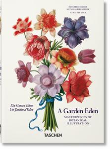 A Garden Eden. Masterpieces of Botanical Illustration. 40th Ed. di H. Walter Lack edito da Taschen Deutschland GmbH