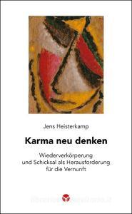 Karma neu denken di Jens Heisterkamp edito da Info 3 Verlag