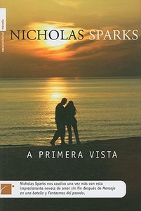 A Primera Vista di Nicholas Sparks edito da Roca Editorial