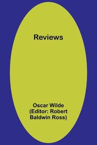 Reviews di Oscar Wilde edito da Alpha Editions