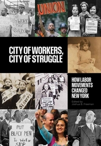 City of Workers, City of Struggle edito da Columbia University Press