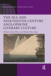 The Sea And Nineteenth-century Anglophone Literary Culture edito da Taylor & Francis Ltd