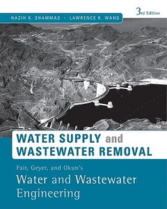 Fair, Geyer, and Okun′s, Water and Wastewater Engineering di Nazih K. Shammas edito da John Wiley & Sons